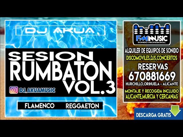 DJ Akua Sesión Rumbaton Vol .3  Flamenco - Reggaeton 2018  FM Music