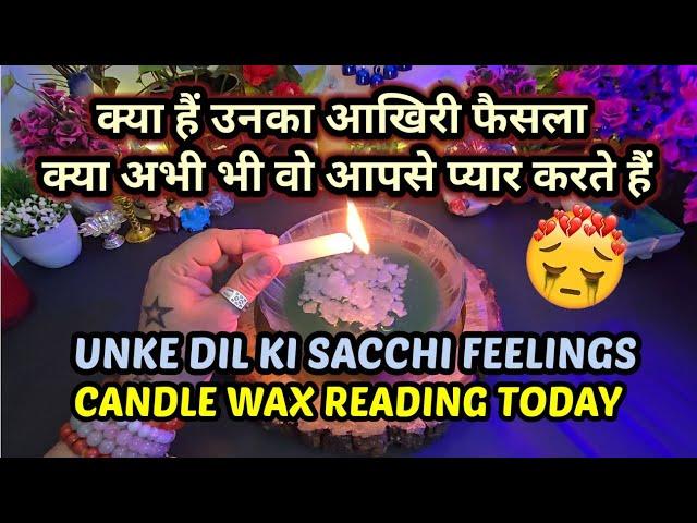 CANDLE WAX TODAY️UNKE DIL KI SACCHI FEELINGS️HIS/HER TRUE FEELINGS️TAROT CARD READING HINDI TODAY