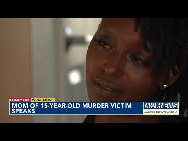 Mom of 15-year-old murder victim speaks with WRAL