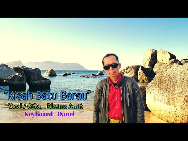 Kisah Batu Barau_Vocal_Blasius Amit