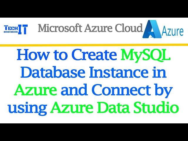 How to Create MySQL Database Instance in Azure and Connect by using Azure Data Studio #azure #mysql