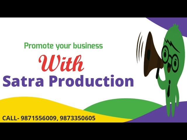 Satra Production || video ads agnecy || Delhi, Kolkata, Chandigarh, Jaipur, Punjab, ads film Agnecy