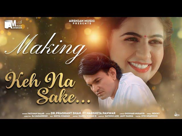 Keh Na Sake (Making) | Dr Prashant Shah | Harshita Panwar | Arshian Music | New Song 2022