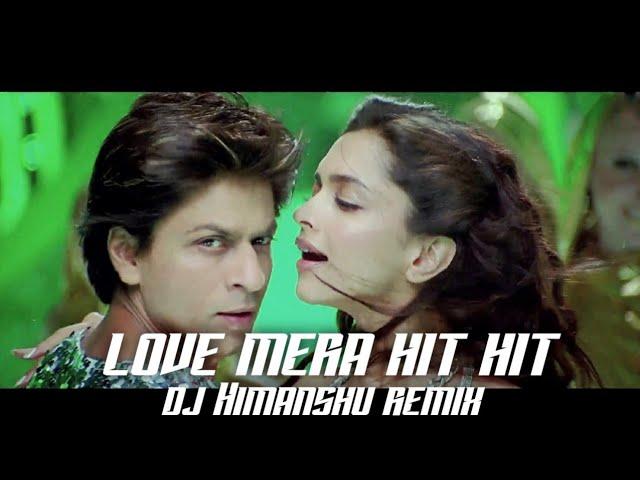 Love Mera Hit Hit (Remix) | Billu | DJ Himanshu Remix