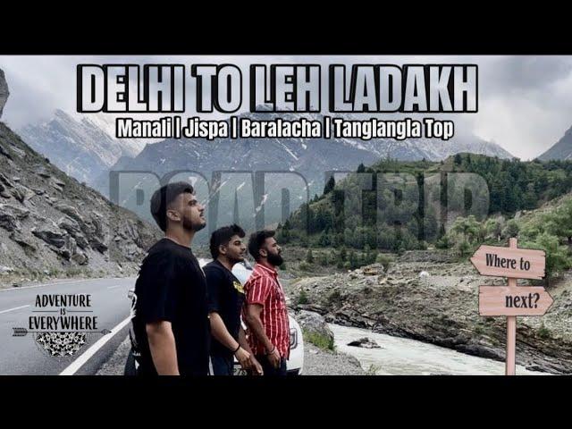 A Dream Road Trip - Delhi to Leh Ladakh by Road 1000 km | Manali | Jispa | Baralacha Pass | Sarchu