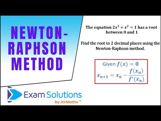 The Newton-Raphson Method(NEW!!)| ExamSolutions