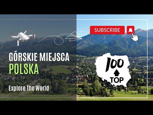 Tatry, Pieniny, Bieszczady, Karkonosze i inne polskie góry z lotu ptaka | 100 górskich miejscowości