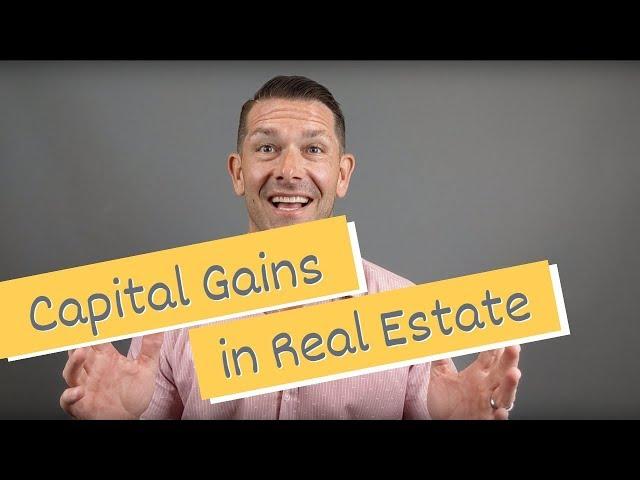 What is CAPITAL GAINS Tax on REAL ESTATE?