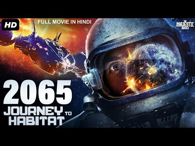 2065 JOURNEY TO HABITAT - Hollywood Movie Hindi Dubbed | Sci-fi Action Movie | हॉलीवुड मूवी इन हिंदी