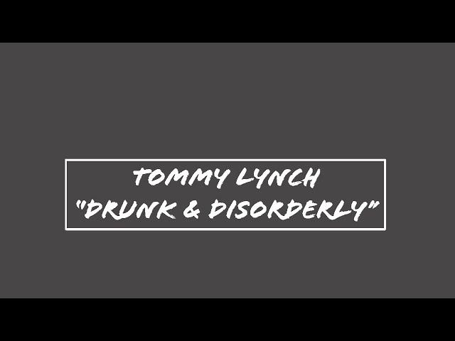 Tommy Lynch Drunk and Disorderly