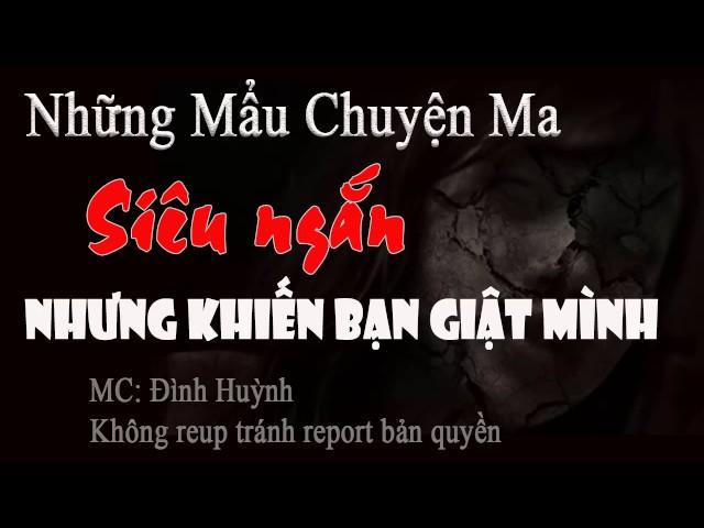 Tổng hợp những câu chuyện ma ngắn cực rùng rợn