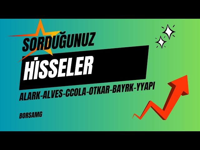 SİZLERDEN GELEN 6 HİSSE #yyapı #bayrk #otkar #ccola #alves #alveskablo #alark