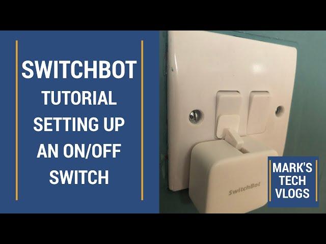 Tutorial - Setting up a Switchbot Bot with an On/Off Light Switch