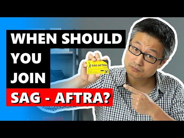 What is SAG-AFTRA and How Do You Join? | When Should You Join SAG-AFTRA?