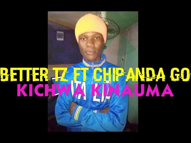 BETTER TZ FT CHIPANDA GO SONG KICHWA KINAUMA 2023 MWEZI 10 MPYAA PROD ONE TOUCH BEAT