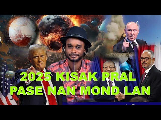 2025 PREDIKSYON KABALIS JOACHIM REVELE PLITON PRAL FE DEGA NAN MOND LAN AYITI PRAL KONNEN MOVE MOMAN