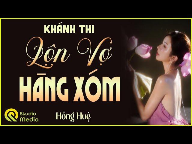 Vừa nghe đã hứng thú : " LỘN VỢ HÀNG XÓM " Kể chuyện làng quê MC Hồng Huệ diễn đọc mới 2025