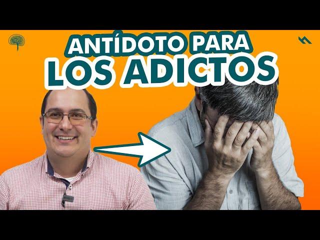 ESTE ES EL MEJOR ANTÍDOTO PARA LOS ADICTOS - Juan Camilo Psicologo