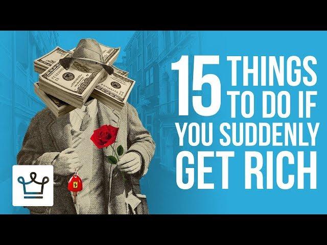 15 Things To Do If You Get Rich All of a Sudden