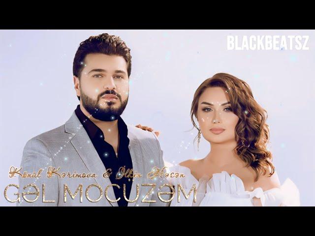 Konul Kerimova & Ilkin Hesen - Gel Mocuzem 2024 ( Remiz BlackBeatsZ )