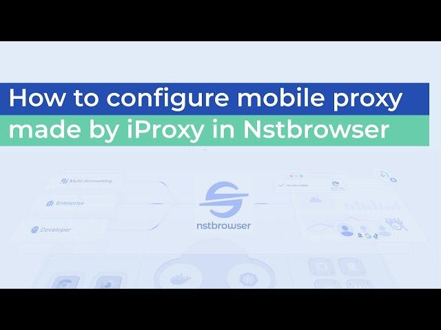 How to configure mobile proxy made by iProxy in NST browser