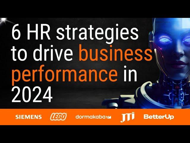 6 HR Strategies To Drive Business Performance In 2024