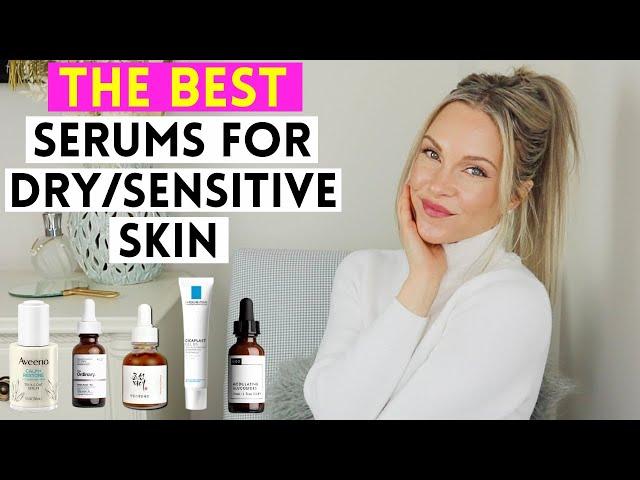 BEST SERUMS FOR DRY/SENSITIVE SKIN