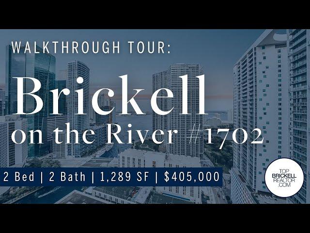 Walkthrough Tour: Brickell on the River #1702 | Brickell, Miami Real Estate