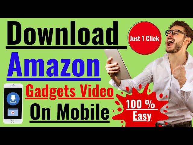 How To Download Amazon Product Video In Mobile | How To Get Free Gadget Video On Amazon