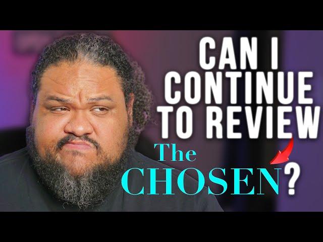 I have an ANNOUNCEMENT To make... We can't review The Chosen here anymore...