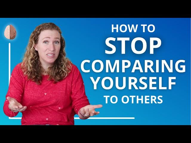 How to Stop Comparing Yourself to Others