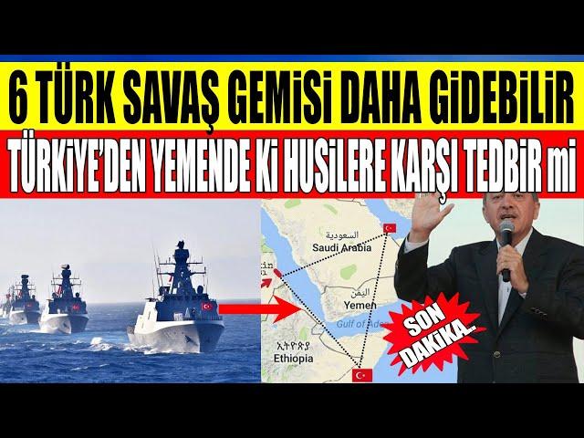 *sondakika* TÜRKİYE YEMENDE Kİ HUSİLERE KARŞI 6 SAVAŞ GEMİSİ GÖNDERİYOR İDDİASI!