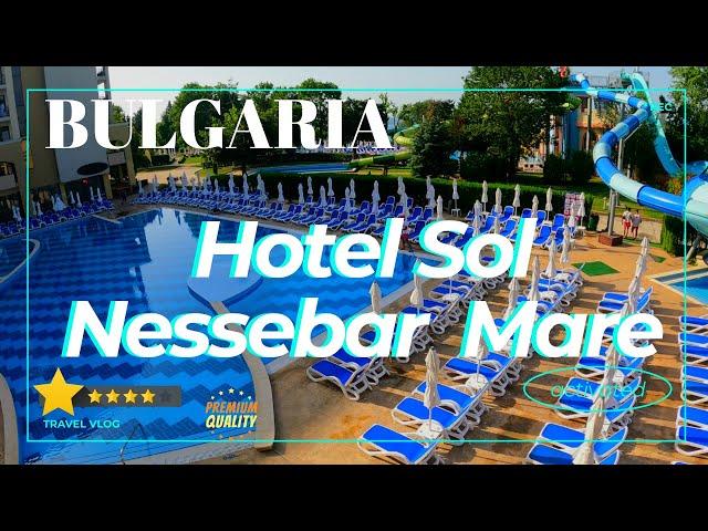 Hotel Sol Nessebar Mare Recenzja 4K Bulgaria