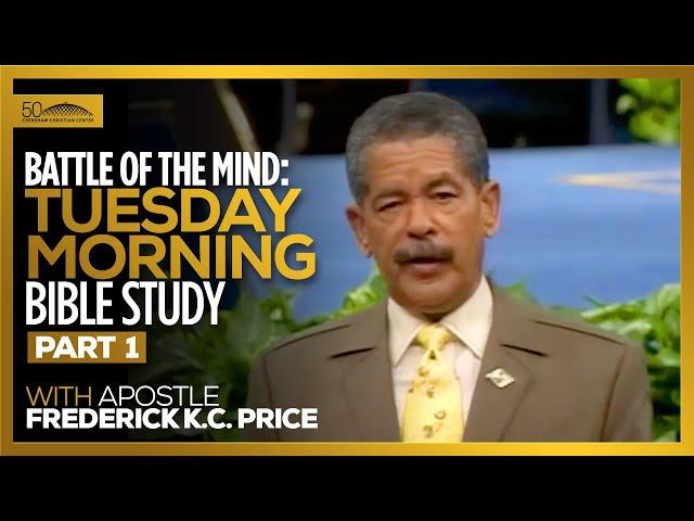 Battle of the Mind Pt. 1 - Tuesday Morning Bible Study // Apostle Frederick K.C. Price