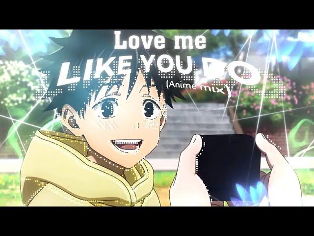 Love Me Like You Do - Anime Mix [Free Project] Node Video [Edit/Amv]