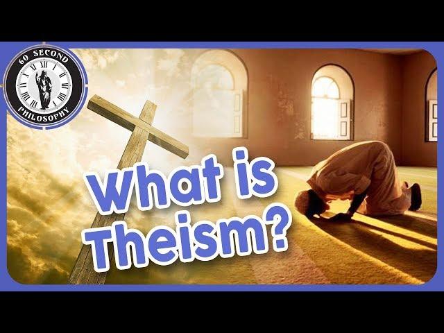 @60SPH What is Theism?|You should know this about theism