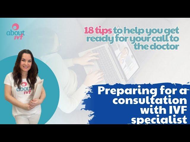 18 Expert Tips to Prepare for Your IVF Consultation by Anna De Bayas