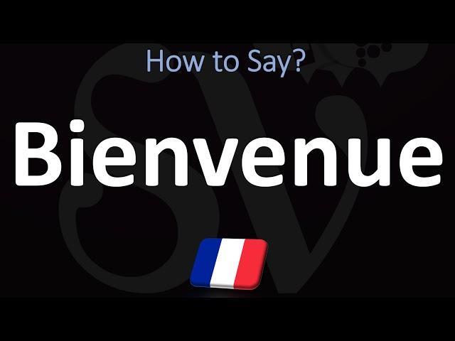 How to Pronounce Bienvenue? (WELCOME in FRENCH)