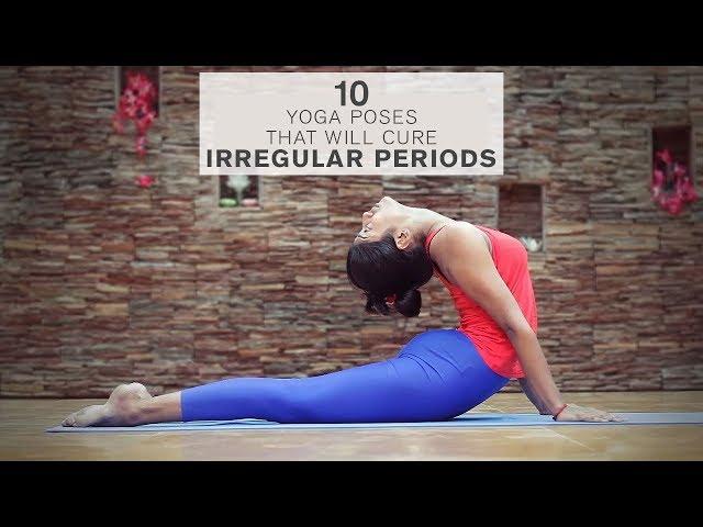 10 Best Yoga Poses That Will Cure Irregular Periods