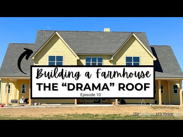  OUR TERRIBLE EXPERIENCE WITH OUR ROOF INSTALLATION - EPISODE 10 of BUILDING A FARMHOUSE