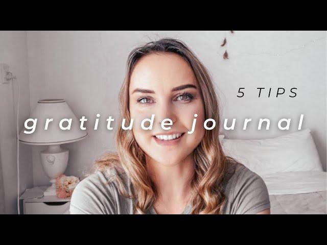 How to start a gratitude journal. (5 tips for beginners) // Easy Gratitude Journal Tips