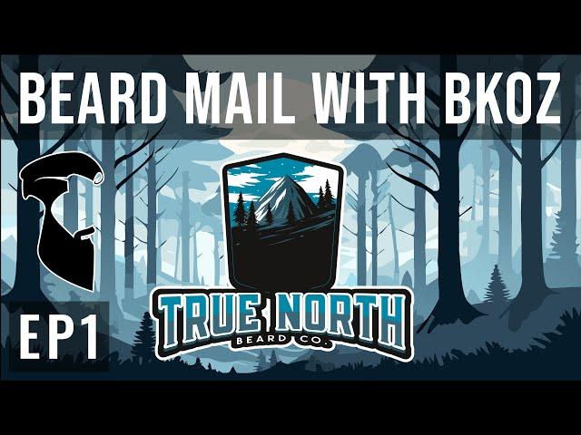 Beard Mail with Bkoz EP1 | True North Beard Co. Limited Edition North Crew Collection