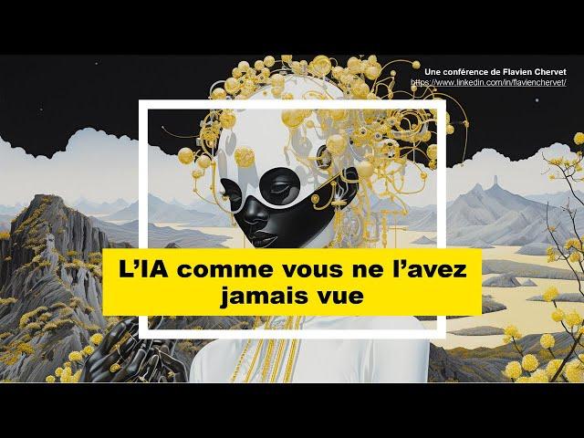 L'IA COMME VOUS NE L'AVEZ JAMAIS VUE - Une conférence de Flavien Chervet