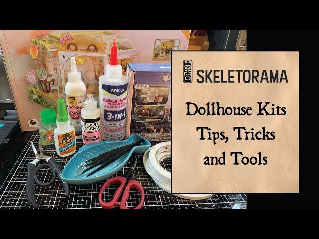 Dollhouse Kit tips, tricks and tools