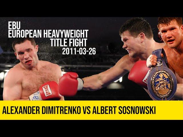 ALEXANDER DIMITRENKO VS ALBERT SOSNOWSKI | FULL FIGHT EBU EUROPEAN HEAVYWEIGHT TITLE FIGHT