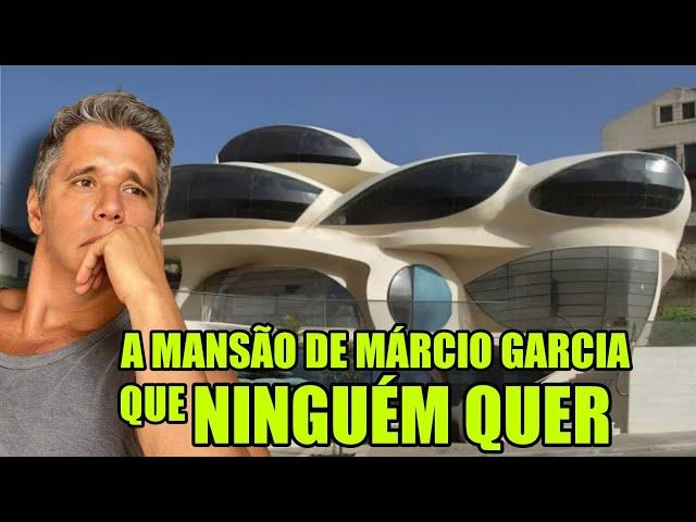 A MEGA MANSÃO de MÁRCIO GARCIA que NINGUÉM QUER - ENTENDA