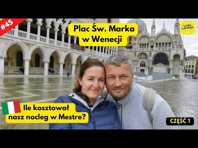 Spacer po Placu Św. Marka w Wenecji | Jak wyglądał nasz nocleg w Mestre? | część 1