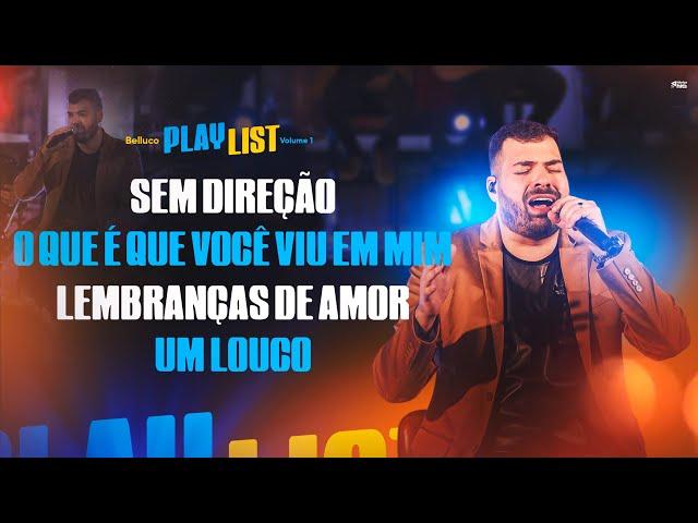 Belluco - Sem Direção / O Que é Que Você Viu Em Mim / Lembranças de Amor / Um Louco (EP Playlist)