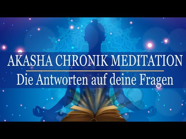 Weisheiten & Antworten deiner Seele - Meditation zum öffnen der Akasha Chronik - auch zum Schlafen