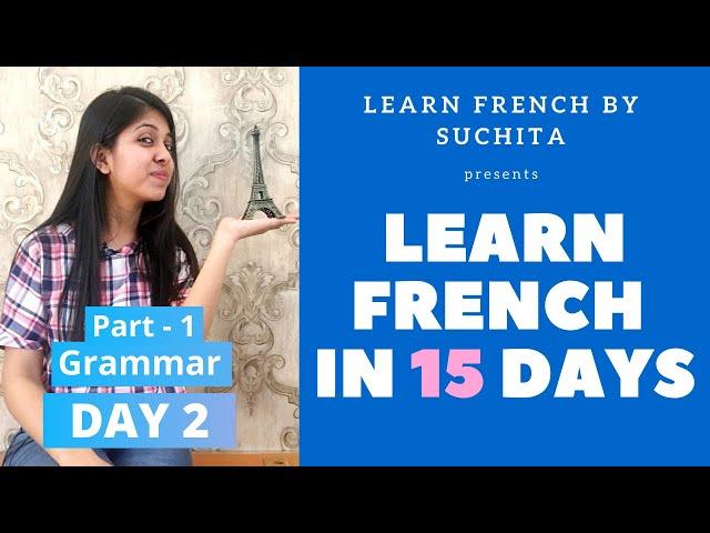 Learn French in 15 days (Day 2) - French Grammar Part -1 | By Suchita Gupta | +91-8920060461